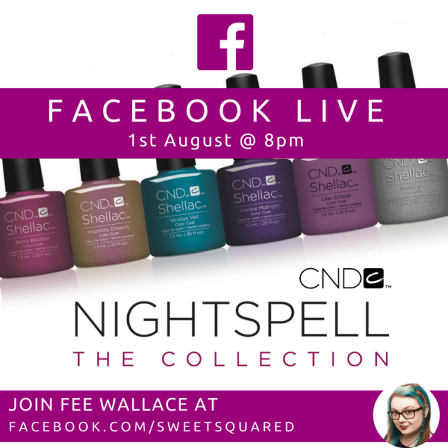 facebook live with Fee Wallace for CND NIGHTSPELL Collection of Shellac and Vinylux